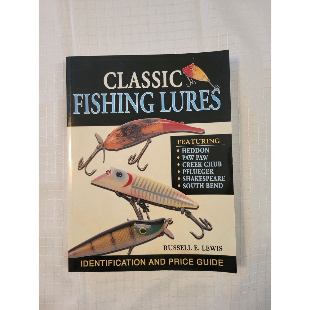 Classic Fishing Lures Identification and Price‎ Guide Russell E Lewis 2005 Book